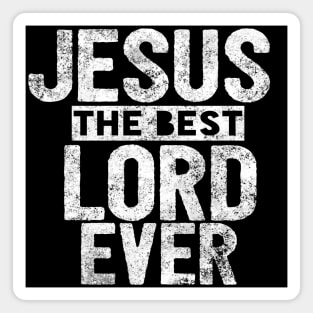 Jesus Is The Best Lord Ever Religious Christian Magnet